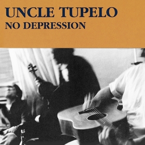 Uncle Tupelo - No Depression in the group CD / Pop-Rock at Bengans Skivbutik AB (3928238)