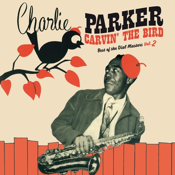 Parker Charlie - Carvin' The Bird - Best Of The Dial Masters Vol.2 in the group VINYL / Bestsellers at Bengans Skivbutik AB (3928385)
