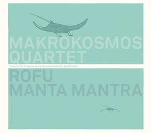 Makrokosmos Quartet - Rofu, Manta Mantra in the group OTHER / Övrigt /  at Bengans Skivbutik AB (3928410)
