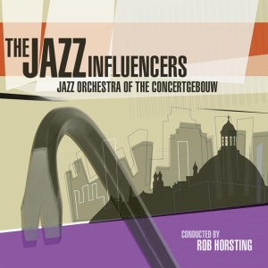 Jazz Orchestra Of The Concertgebouw - Jazz Influencers in the group CD / Jazz at Bengans Skivbutik AB (3928782)