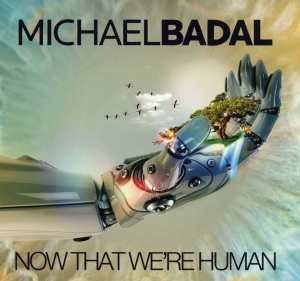 Badal Michael - Now That We're Human in the group CD / Dance-Techno at Bengans Skivbutik AB (3928957)