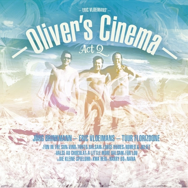 Eric Vloeimans - Oliver's Cinema -Act 2 in the group CD / Bestsellers at Bengans Skivbutik AB (3928961)