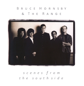 Hornsby Bruce & Range - Scenes From The Southside in the group CD / Pop-Rock at Bengans Skivbutik AB (3929072)