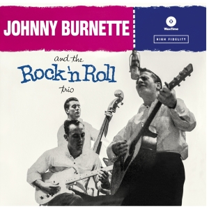 Johnny Burnette - Rock 'N' Roll Trio in the group VINYL / Pop-Rock at Bengans Skivbutik AB (3929634)