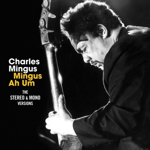 Charles Mingus - Mingus Ah Um in the group OUR PICKS / Most wanted classics on CD at Bengans Skivbutik AB (3929728)
