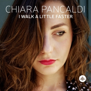 Chiara Pancaldi - I Walk A Little Faster in the group CD / Jazz at Bengans Skivbutik AB (3929754)