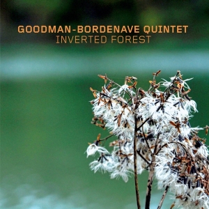 Goodman-Bordenave Quintet - Inverted Forest in the group CD / Jazz at Bengans Skivbutik AB (3929823)