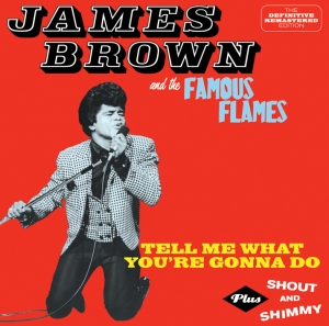 Brown James & The Famous Flames - Tell Me What You're Gonna Do + Shout And in the group CD / Dance-Techno at Bengans Skivbutik AB (3930115)