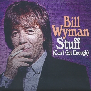 Bill Wyman - Stuff (Can't Get Enough in the group VINYL / Pop-Rock,Övrigt at Bengans Skivbutik AB (3930304)