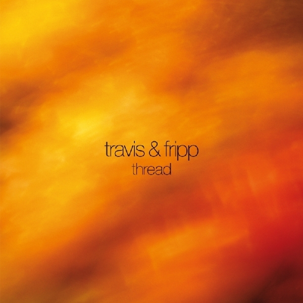Robert & Theo Travis Fripp - Thread in the group VINYL / Bestsellers at Bengans Skivbutik AB (3930309)