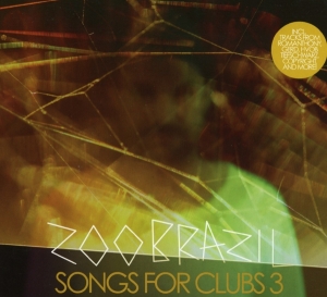 Zoo Brazil - Songs For Clubs 3 in the group CD / Dance-Techno at Bengans Skivbutik AB (3930394)