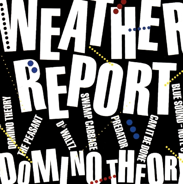 Weather Report - Domino Theory in the group CD / Bestsellers at Bengans Skivbutik AB (3930439)