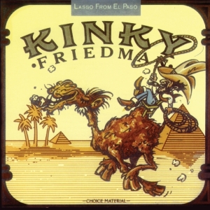 Friedman Kinky - Lasso From El Paso in the group CD / Country at Bengans Skivbutik AB (3930472)