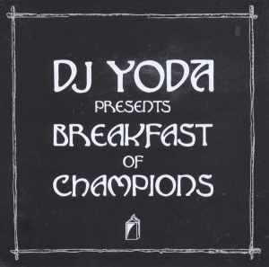 Dj Yoda - Presents..Breakfast Of Champions in the group CD / Dance-Techno at Bengans Skivbutik AB (3930713)