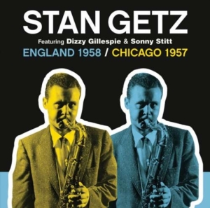 Getz Stan - England 1958/Chicago 1957 in the group OTHER / Övrigt /  at Bengans Skivbutik AB (3930781)