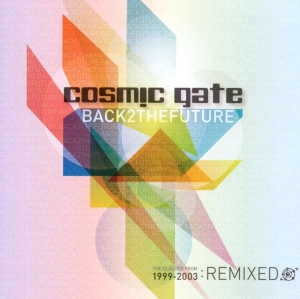 Cosmic Gate - Back 2 The Future: The Remixes 1999-2003 in the group CD / Dance-Techno at Bengans Skivbutik AB (3930827)