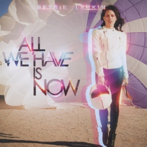 Larkin Betsie - All We Have Is Now in the group CD / Dance-Techno at Bengans Skivbutik AB (3930876)