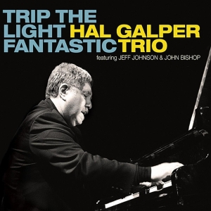 Galper Hal -Trio- - Trip The Light Fantastic in the group CD / Jazz at Bengans Skivbutik AB (3930897)