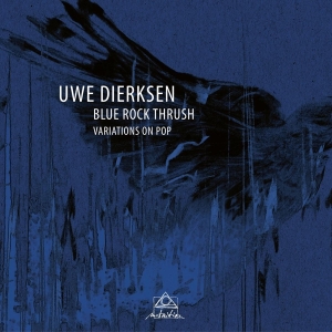 Dierksen Uwe - Blue Rock Thrush - Variations On Pop in the group CD / Pop-Rock,Övrigt at Bengans Skivbutik AB (3930940)
