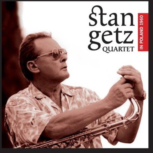 Stan Getz - Quartet In Poland 1960 in the group CD / Jazz/Blues at Bengans Skivbutik AB (3931320)