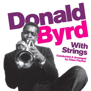 Byrd Donald - With Strings in the group CD / Jazz at Bengans Skivbutik AB (3931379)