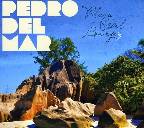 Pedro Del Mar - Playa Del Lounge 3 in the group CD / Dans/Techno at Bengans Skivbutik AB (3931597)