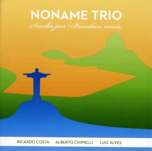 Noname Trio - Samba Jazz - Brazilian Music in the group CD / Jazz at Bengans Skivbutik AB (3931704)
