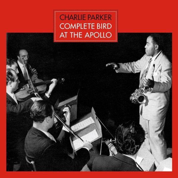Charlie Parker - Complete Bird At The Apolo + 4 in the group CD / Bestsellers at Bengans Skivbutik AB (3931748)
