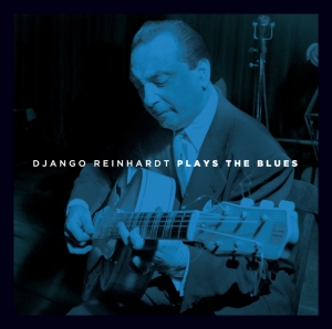 Reinhardt Django - Plays The Blues in the group CD / Jazz at Bengans Skivbutik AB (3931959)