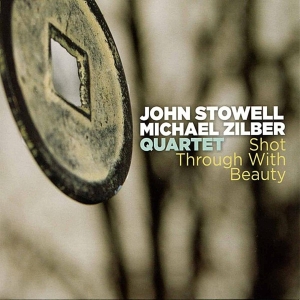 Stowell John - Shot Through With Beauty in the group CD / Jazz at Bengans Skivbutik AB (3932001)