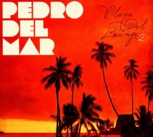Del Mar Pedro - Playa Del Lounge 2 in the group CD / Dance-Techno at Bengans Skivbutik AB (3932014)