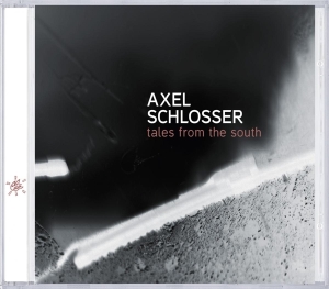 Schlosser Axel - Tales From The South in the group CD / Jazz at Bengans Skivbutik AB (3932130)