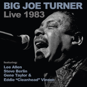Turner Big Joe - Live 1983 in the group CD / Pop-Rock,RnB-Soul,Övrigt at Bengans Skivbutik AB (3932140)