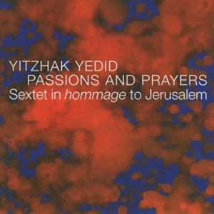 Yedid Yitzhak - Passions And Prayers in the group CD / Jazz at Bengans Skivbutik AB (3932249)