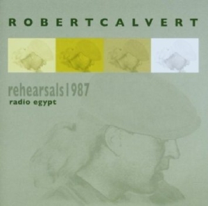 Calvert Robert - Rehearsals 1987-Radio Egypt in the group CD / Pop-Rock at Bengans Skivbutik AB (3932298)