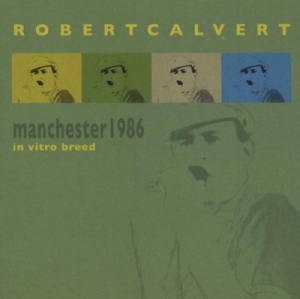 Calvert Robert - Live In Manchester 1986 in the group CD / Pop-Rock at Bengans Skivbutik AB (3932303)