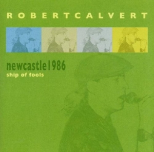 Calvert Robert - Newcastle 1986: Ship Of in the group CD / Pop-Rock at Bengans Skivbutik AB (3932321)