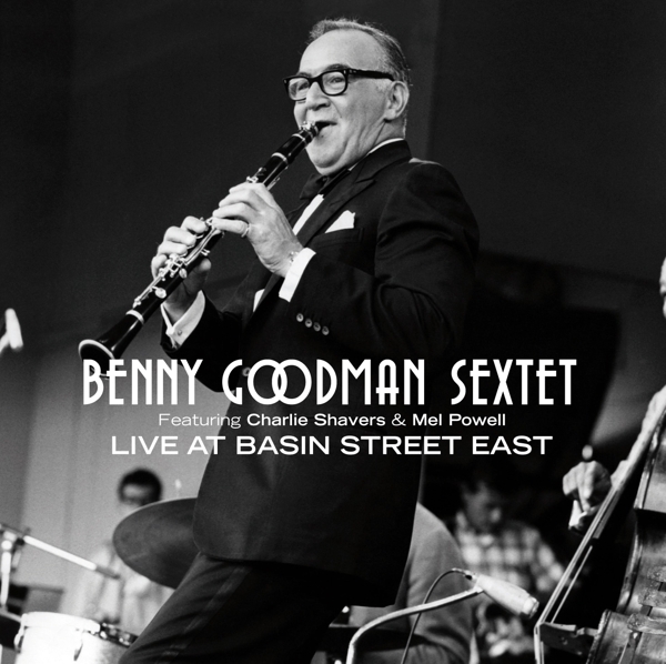 Benny -Sextet- Goodman - Live At Basin Street East in the group CD / Bestsellers at Bengans Skivbutik AB (3932329)
