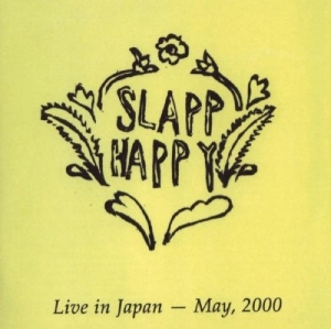 Slapp Happy - Live In Japan May 2000 in the group CD / Pop at Bengans Skivbutik AB (3932421)