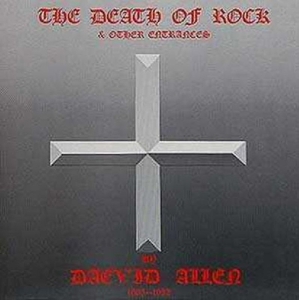 Daevid Allen - Death Of Rock And Other Entrances in the group CD / Rock at Bengans Skivbutik AB (3932479)