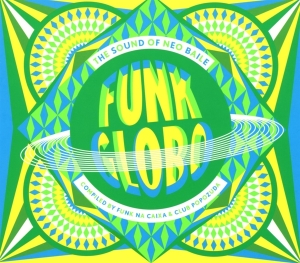Various - Funk Globo:Sound Of Neo Baile in the group CD / Dans/Techno at Bengans Skivbutik AB (3932559)