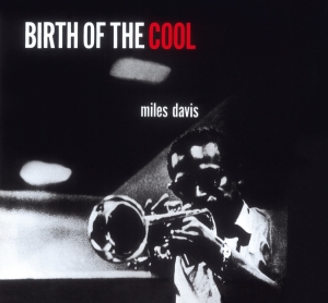 Miles Davis - Birth Of The Cool in the group CD / Jazz at Bengans Skivbutik AB (3932919)