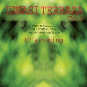 Terraza Ignasi -Trio- - It's Coming in the group CD / Jazz at Bengans Skivbutik AB (3932924)