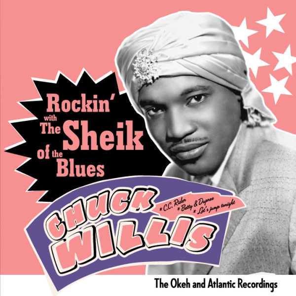 Chuck Willis - Rockin' With The Sheikh Of The Blues - Okeh & Atlantic Recordings in the group CD / Bestsellers at Bengans Skivbutik AB (3933124)