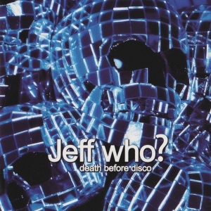 Jeff Who - Death Before Disco in the group CD / Pop-Rock at Bengans Skivbutik AB (3933172)
