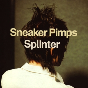 Sneaker Pimps - Splinter in the group VINYL / Dance-Techno,Elektroniskt,Pop-Rock at Bengans Skivbutik AB (3933180)