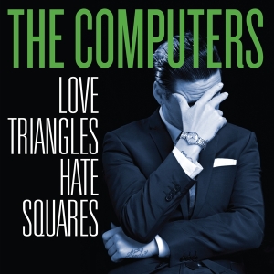 Computers - Love Triangles, Hate Squares in the group VINYL / Pop-Rock,Övrigt at Bengans Skivbutik AB (3933183)