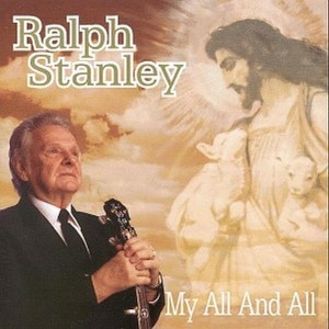 Stanley Ralph - My All & All in the group CD / Country at Bengans Skivbutik AB (3933265)