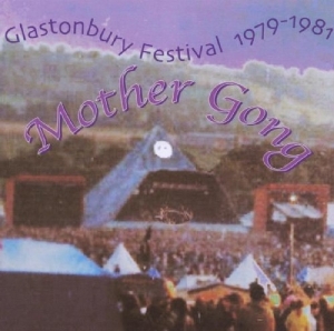 Mother Gong - Glastonbury 79-81 in the group CD / Pop-Rock at Bengans Skivbutik AB (3933311)