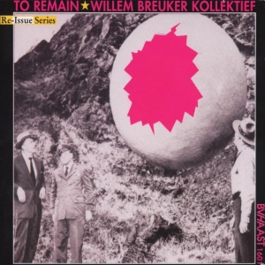 Breuker Willem -Kollekti - To Remain in the group CD / Jazz at Bengans Skivbutik AB (3933516)